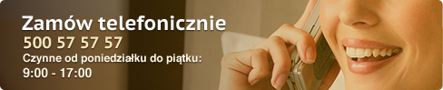 Zamów telefonicznie - 500 57 57 57
